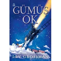 Gümüş Ok - Lev Grossman - İthaki Çocuk Yayınları