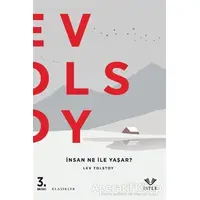 İnsan Ne İle Yaşar? - Lev Nikolayeviç Tolstoy - İstek Yayınları