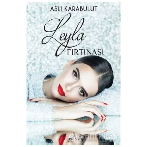 Leyla Fırtınası - Aslı Karabulut - Ephesus Yayınları