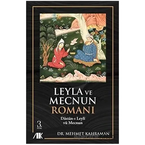 Leyla ve Mecnun Romanı - Mehmet Kahraman - Akademik Kitaplar