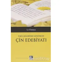 Eski Çağlardan Günümüze Çin Edebiyatı - Li Chunyu - Kaynak Yayınları