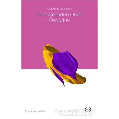 Liberalizmden Önce Özgürlük - Quentin Skinner - Islık Yayınları