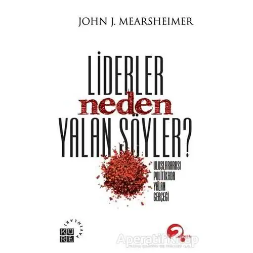 Liderler Neden Yalan Söyler - John J. Mearsheimer - Küre Yayınları