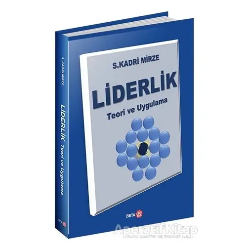 Liderlik - Teori ve Uygulama - S. Kadri Mirze - Beta Yayınevi