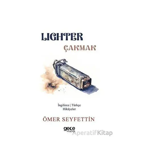 Lighter / Çakmak - Ömer Seyfettin - Gece Kitaplığı