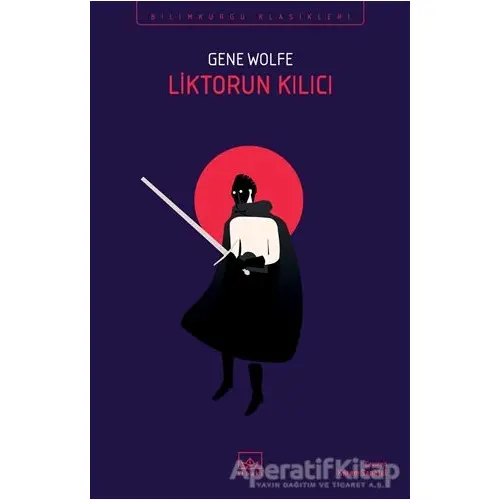 Liktorun Kılıcı - Gene Wolfe - İthaki Yayınları