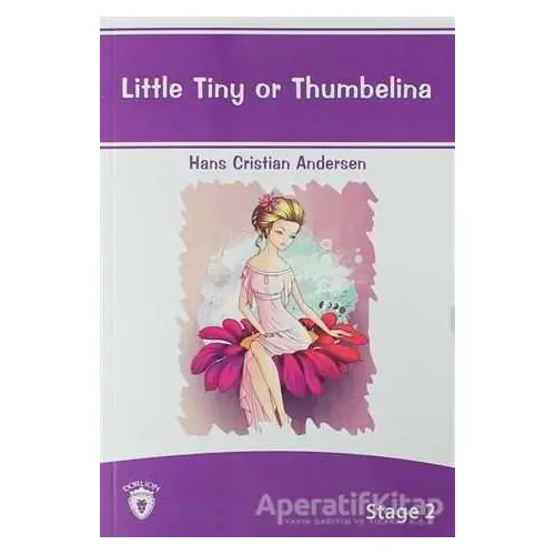 Little Tiny Or Thumbelina İngilizce Hikayeler Stage 2 - Hans Christian Andersen - Dorlion Yayınları