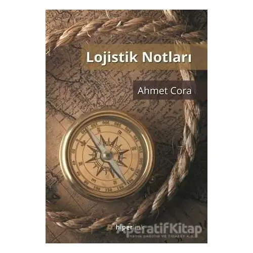 Lojistik Notları - Ahmet Cora - Hiperlink Yayınları