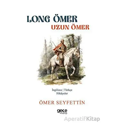 Long Ömer - Uzun Ömer - Ömer Seyfettin - Gece Kitaplığı