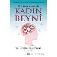 Orta Yaş ve Sonrasında Kadın Beyni - Louann Brizendine - Say Yayınları