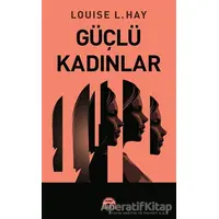 Güçlü Kadınlar - Louise L. Hay - Martı Yayınları