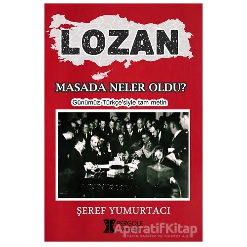 Lozan - Masada Neler Oldu? - Şeref Yumurtacı - Pergole Yayınları