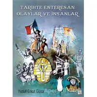 Tarihte Enteresan Olaylar ve İnsanlar - Yusuf Erkut Güsar - İleri Yayınları