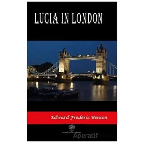 Lucia in London - Edward Frederic Benson - Platanus Publishing