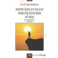 Senin İçin Ey Hayat Dokunduğum Her Güneş - M. Güner Demiray - İzan Yayıncılık