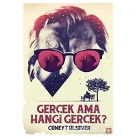 Gerçek Ama Hangi Gerçek? - Cüneyt Ülsever - Labirent Yayınları