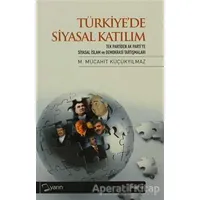 Türkiye’de Siyasal Katılım - M. Mücahit Küçükyılmaz - Yarın Yayınları