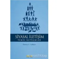 Siyasal İletişim - Temel Kavramlar - Darren G. Lilleker - Kaknüs Yayınları