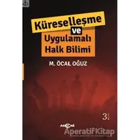 Küreselleşme ve Uygulamalı Halk Bilimi - M. Öcal Oğuz - Akçağ Yayınları