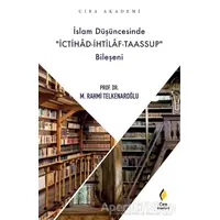 İslam Düşüncesinde İchitad-İhtilaf-Taassup Bileşeni - M. Rahmi Telkenaroğlu - Çıra Yayınları