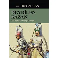 Devrilen Kazan -Bir Yeniçeri Ocağı Romanı- - M. Turhan Tan - Elips Kitap