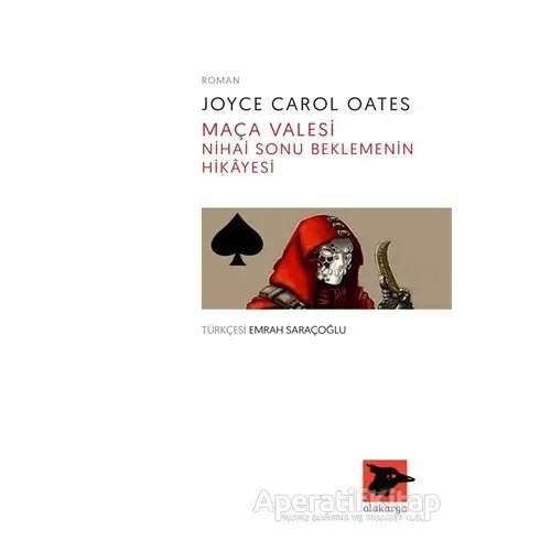 Maça Valesi Nihai Sonu Beklemenin Hikayesi - Joyce Carol Oates - Alakarga Sanat Yayınları