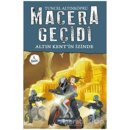 Macera Geçidi 10 - Altın Kentin İzinde - Tuncel Altınköprü - Genç Hayat