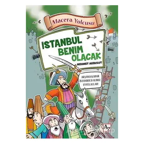 Macera Yolcusu - İstanbul Benim Olacak - Mehmet Akbulut - Az Kitap