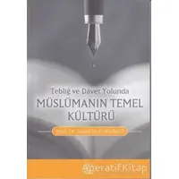 Tebliğ ve Davet Yolunda Müslümanın Temel Kültürü - Yusuf el-Karadavi - Nida Yayınları