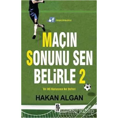 Maçın Sonunu Sen Belirle - 2 - Hakan Algan - Karınca Yayınları