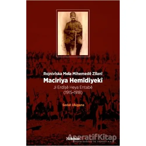 Maciriya Hemidiyeki - Rojniviska Mela Mihemede Zilani - Sedat Ulugana - Nubihar Yayınları