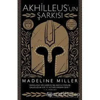 Akhilleus’un Şarkısı - Madeline Miller - İthaki Yayınları