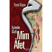 Mim Afet - İçimde Gizli - Yücel Bayar - Motto Yayınları