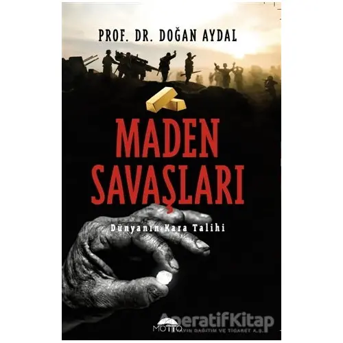 Maden Savaşları - Doğan Aydal - Motto Yayınları