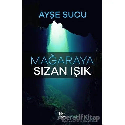 Mağaraya Sızan Işık - Ayşe Sucu - Halk Kitabevi