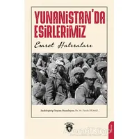 Yunanistanda Esirlerimiz - Faruk Yılmaz - Dorlion Yayınları