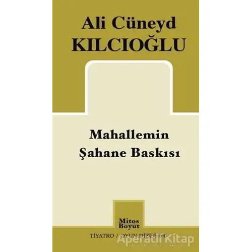 Mahallemin Şahane Baskısı - Ali Cüneyd Kılcıoğlu - Mitos Boyut Yayınları