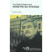 Yeni Eleştiri Bağlamında Hüseyin Su Öyküsü - Mahfuz Zariç - Atlas Kitap