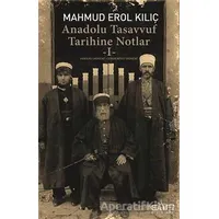 Anadolu Tasavvuf Tarihine Notlar - 1 - Mahmud Erol Kılıç - Sufi Kitap