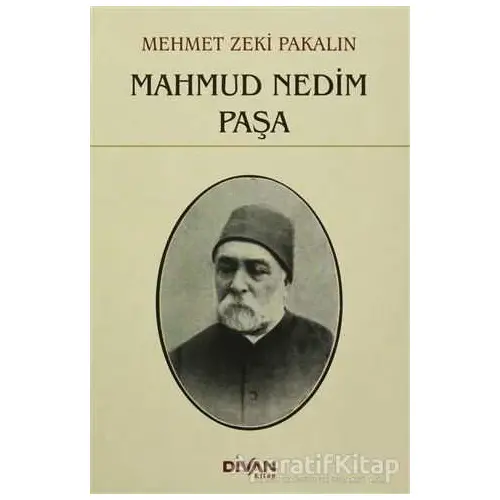 Mahmud Nedim Paşa - Mehmet Zeki Pakalın - Divan Kitap