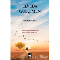 Elveda Gülçimen - Mahmut Demirci - Arı Sanat Yayınevi