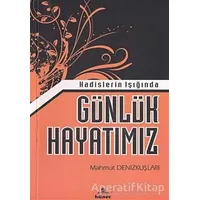 Hadislerin Işığında Günlük Hayatımız - Mahmut Denizkuşları - Hüner Yayınevi