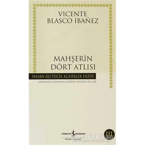 Mahşerin Dört Atlısı - Vicente Blasco Ibanez - İş Bankası Kültür Yayınları