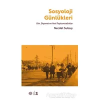 Sosyoloji Günlükleri - Necdet Subaşı - Mahya Yayınları