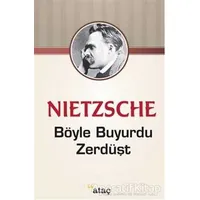 Böyle Buyurdu Zerdüşt - Friedrich Wilhelm Nietzsche - Ataç Yayınları