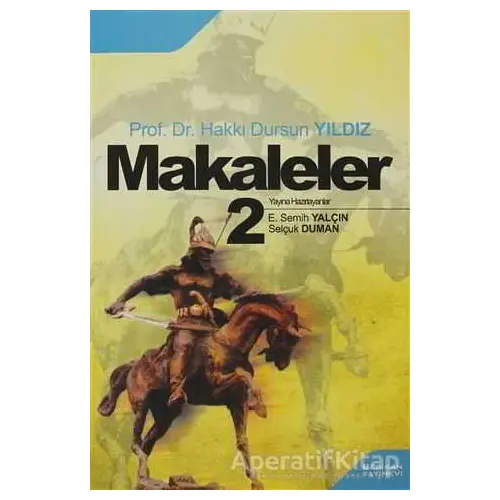 Makaleler 2 - Hakkı Dursun Yıldız - Berikan Yayınevi