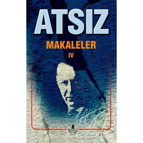 Makaleler 4 - Hüseyin Nihal Atsız - İrfan Yayıncılık