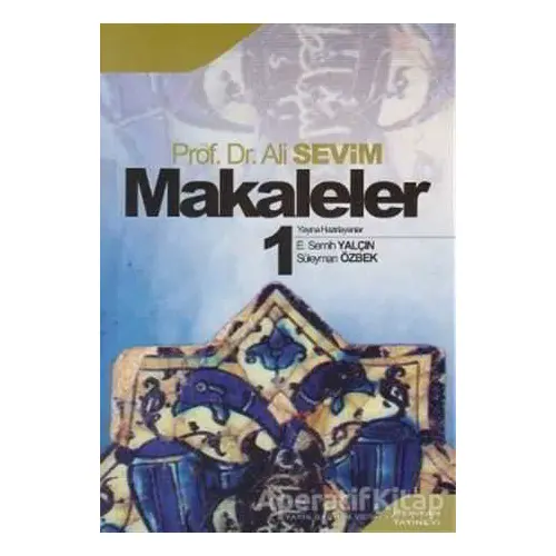 Makaleler Cilt: 1 - Ali Sevim - Berikan Yayınevi