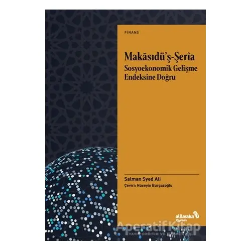 Makasıdu¨’ş-Şeria Sosyoekonomik Gelişme Endeksine Doğru - Salman Syed Ali - Albaraka Yayınları