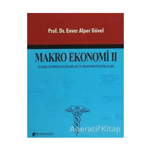 Makro Ekonomi 2 - Enver Alper Güvel - Karahan Kitabevi